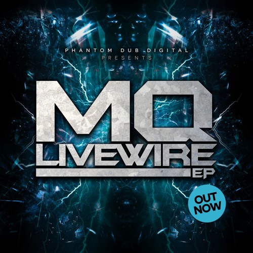MQ - LIVEWIRE EP [OUT NOW]