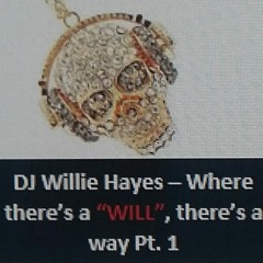 DJ Willie Hayes - Where There's A "Will", There's A Way Pt. 1 (Fall 2017)
