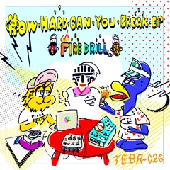 firedrill - Howhardcanyoubreak EP[TEBR-026]