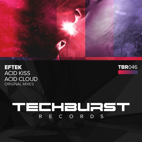 EFTEK - Acid Kiss (Original Mix) [Techburst Records] PREVIEW