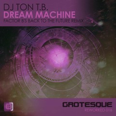 DJ Ton TB - Dream Machine (Factor B's Back to the Future Remix)