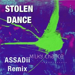 Milk Chance - Stolen Dance (ASSADii Remix) [FREE DOWNLOAD]