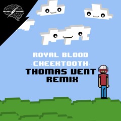 Royal Blood - Cheektooth (Thomas Vent Remix) [Out now]