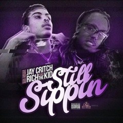 Jay Critch - Still Sippin' (Feat. Rich The Kid)