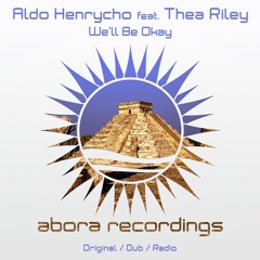 Aldo Henrycho feat. Thea Riley - We'll Be Okay (Original Mix)