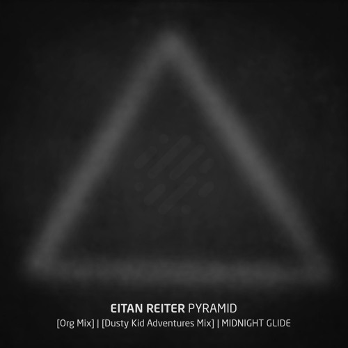 Pyramid (Dusty Kid Adventures Mix)[soundcloud clip]