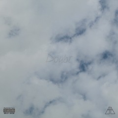 Doubt feat. Spazzy D