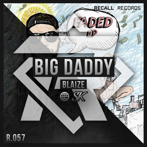 Blaize - Big Daddy [Recall Records x Sauce Kitchen EXCLUSIVE]