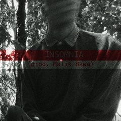 Insomnia (Prod. Malik Bawa)