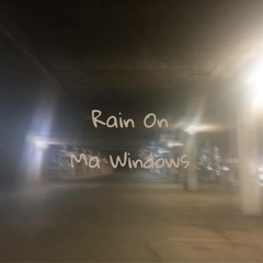 Rain On Ma Windows (Prod. NK Music)
