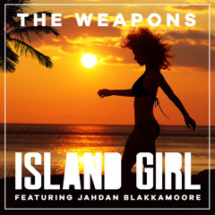 The Weapons feat. Jahdan Blakkamoore - Island Girl [Dubs Alive Records 2017]