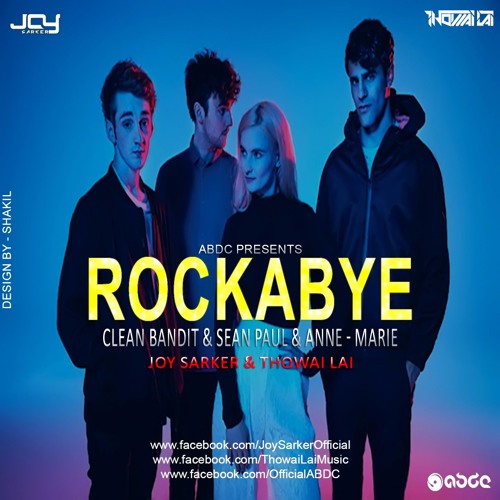 Stream Rockabye - (Clean Bandit & Sean Paul & Anne - Marie) - Joy Sarker &  Thowai Lai by Joy Sarker Official | Listen online for free on SoundCloud