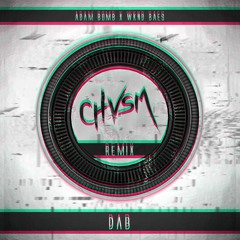 Adam Bomb & WKND BAES - Dab ( CHVSM Remix )