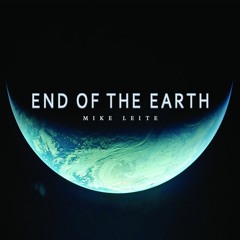 Mike Leite - End Of The Earth