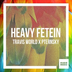 Pternsky X Travis World - Heavy Fetein