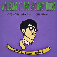 Wellcome to the showhey house