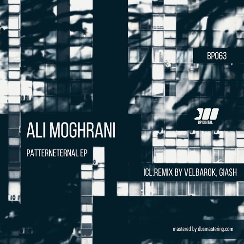 [BP063] Ali Moghrani - Patterneternal (Giash remix)