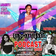 PODCAST 006 , PIQUE DAS BRABAS DE AUSTIN DJ EMITHÊ 2018