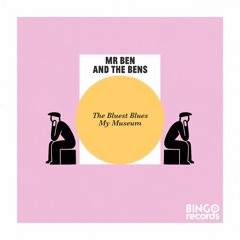 The Bluest Blues - Mr Ben & the Bens
