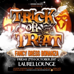 Trick Or Treat - Fancy Dress Boanza - Fri 27th Oct @ Laurel Lounge - 07939296977 @DiverseNights