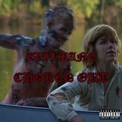 EVILMANE - CHOKED OUT (PROD. SKIMASKHUE)