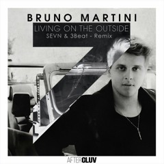 Bruno Martini - Living On The Outside ( 3Beat & SEVN Remix )