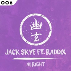 Jack Skye - Alright (ft. Raddix)