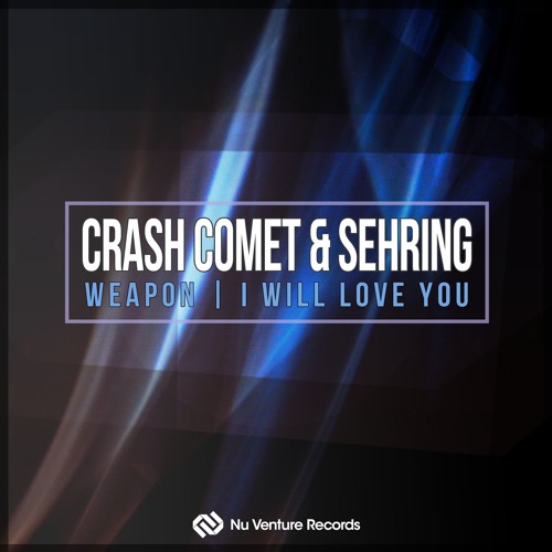 Crash Comet - Weapon // Sehring Feat. Lokka Vox - I Will Love You [NVR050: OUT NOW]