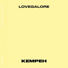 LOVEGALORE (KEMPEH EDITION)