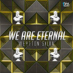 Weytton Silva - We Are Eternal (Original Mix) 1Tribal Records