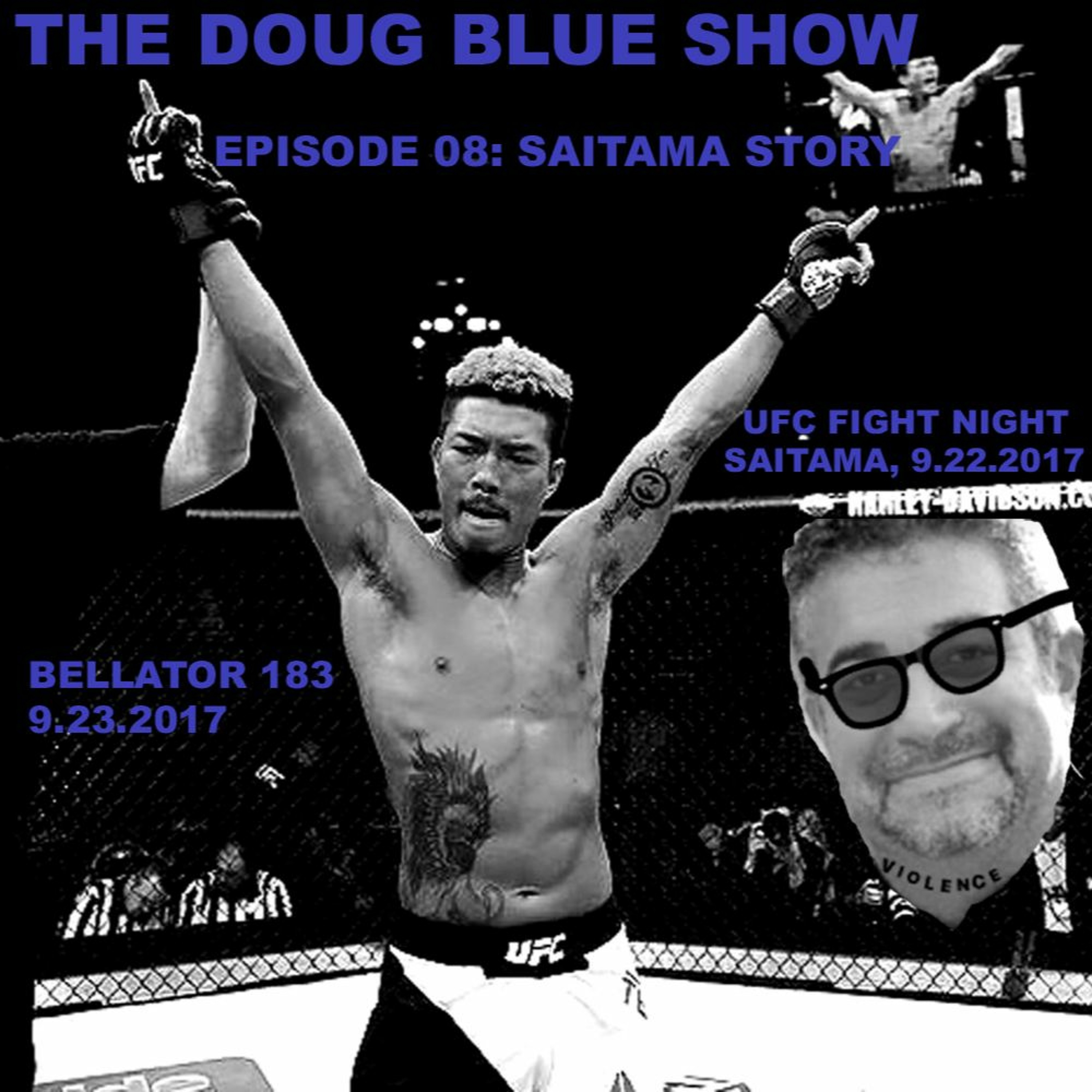 Episode 08 - Saitama Story (UFC Fight Night Japan, 9.22.2017)