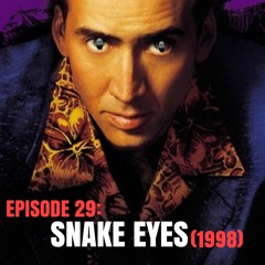S1E29: Snake Eyes (1998)
