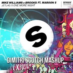 Mike Williams & Brooks Ft. Maroon 5 - Jetlag X One More Night (Dimitri Scotch Mashup)