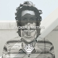 PREMIERE: Hacker & Miethig - Shift Me (Original Mix) [EIN2]