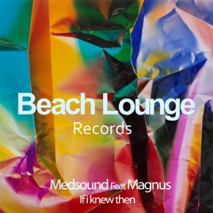 Medsound Feat Magnus - If I Knew Then (Original Mix) | BLR0002