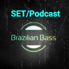 Brazilian Bass(SET/Podcast)