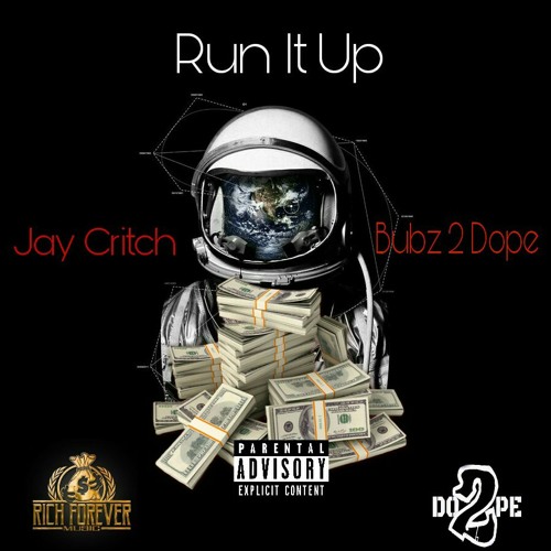 Jay Critch X Bubz 2 Dope - Run It Up