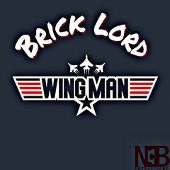 Brick Lord - "Wingman" (Prod. By NickEBeats)