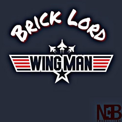 Brick Lord - "Wingman" (Prod. By NickEBeats)