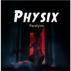 Physix - Paralysis (CLIP)