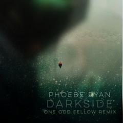 Phoebe Ryan - Dark Side (One Odd Fellow Remix)