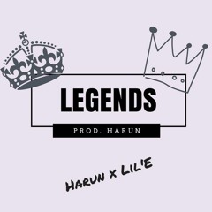 Legends - Harun x Lil'E (Prod. Harun)