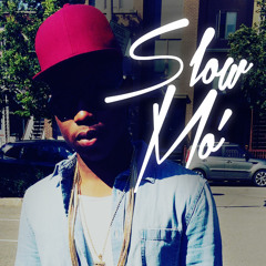 Slow Mo'