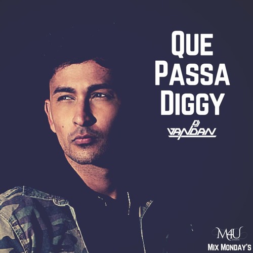 QuePassaDiggy - DJ Vandan Remix (M4U Mix Monday VOL 5)