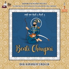 Benti Chaupai - Bhai Karanvir Singh