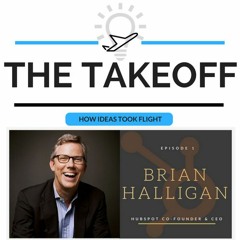 The Takeoff #1  -  Brian Halligan, Co-Founder and CEO of HubSpot