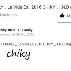 La Vida Es _ by CHIKY X5 Family Alajuela la Independencia.
