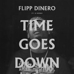 Flipp Dinero - "Time Goes Down" REMIX (feat. G Herbo)