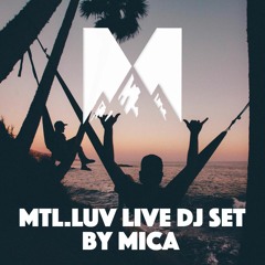 MICA LIVE Set @ MTL.LUV