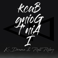 K-Drama & Rell Riley - I Ain't Going Back (@KDrama513 @RileyTerrell)